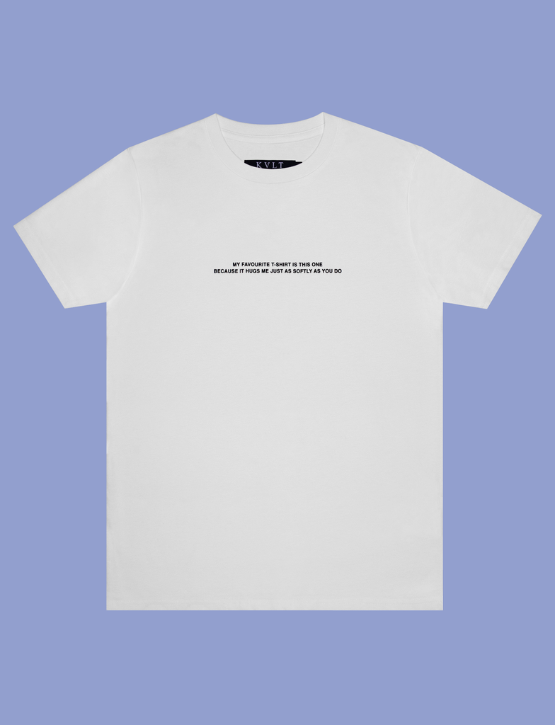 Front view of the print on the MY FAVOURITE Tee by KULT Clothing | My favourite t-shirt is this one because it hugs me just as softly as you do | screen printed by hand in black using eco friendly inks
