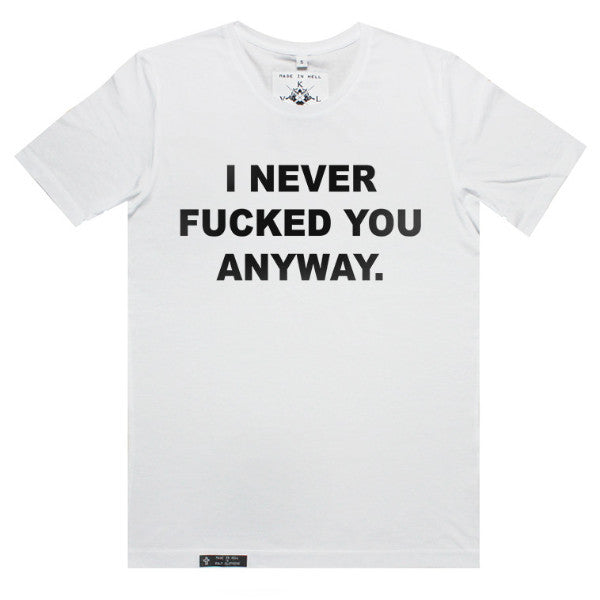 NEVER FUCKED YOU Tee in White by KULT