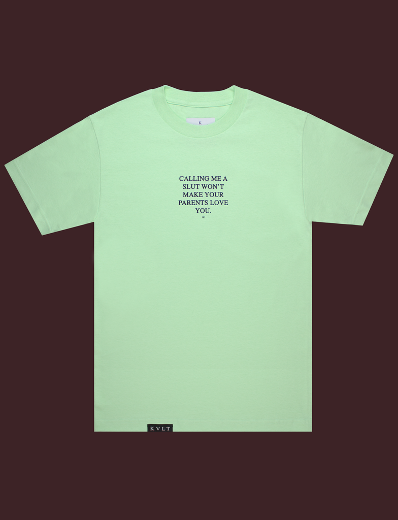 DON'T CALL ME Tee in Green Tea by KULT Clothing | Calling me a slut won't make your parents love you