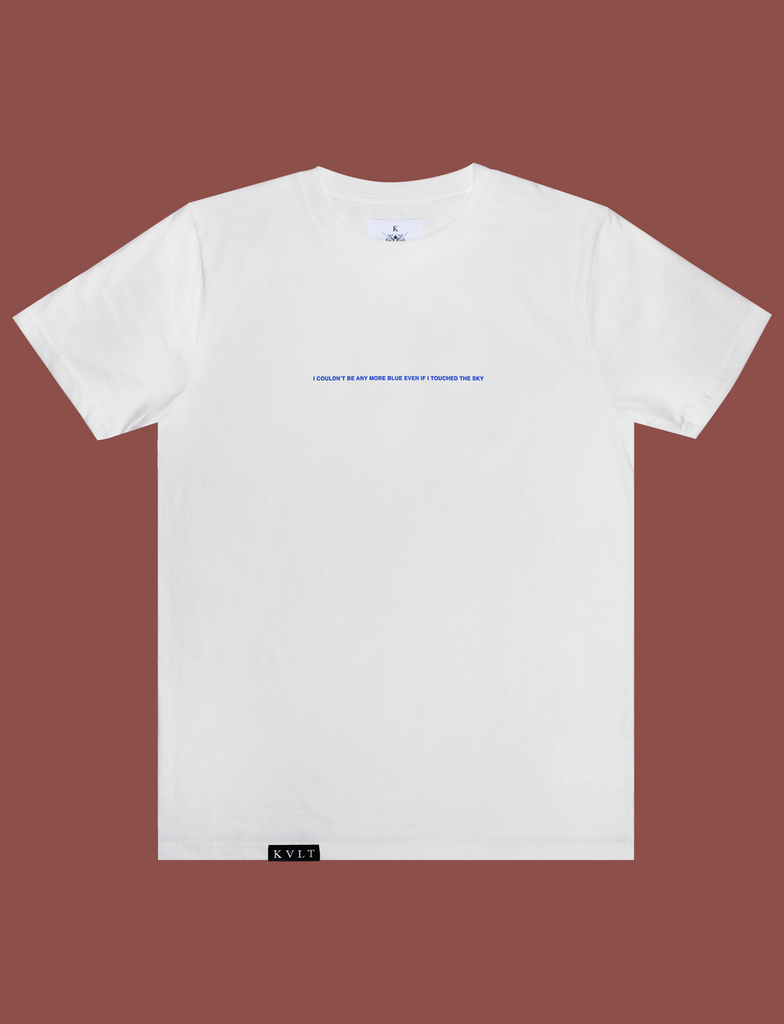 I'M BLUE Tee in White by KULT Clothing | I couldn't be more blue even if I touched the sky