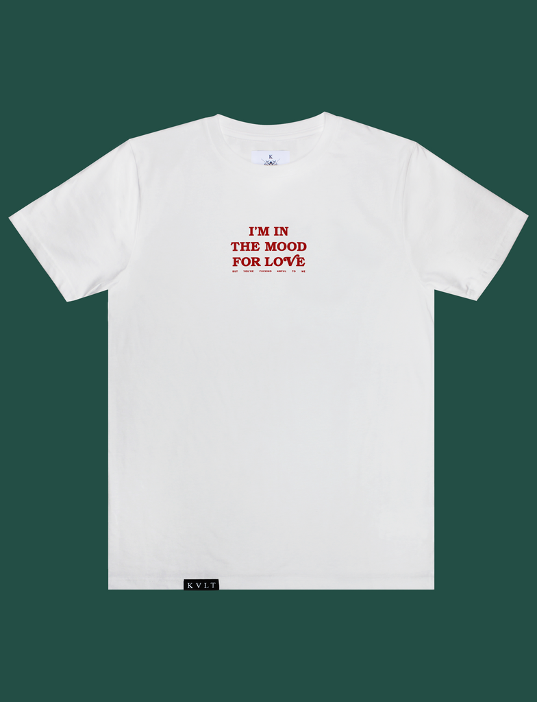 SOIRÉE Tee in White by KULT Clothing | I'm in the mood for love but you're fucking awful to me