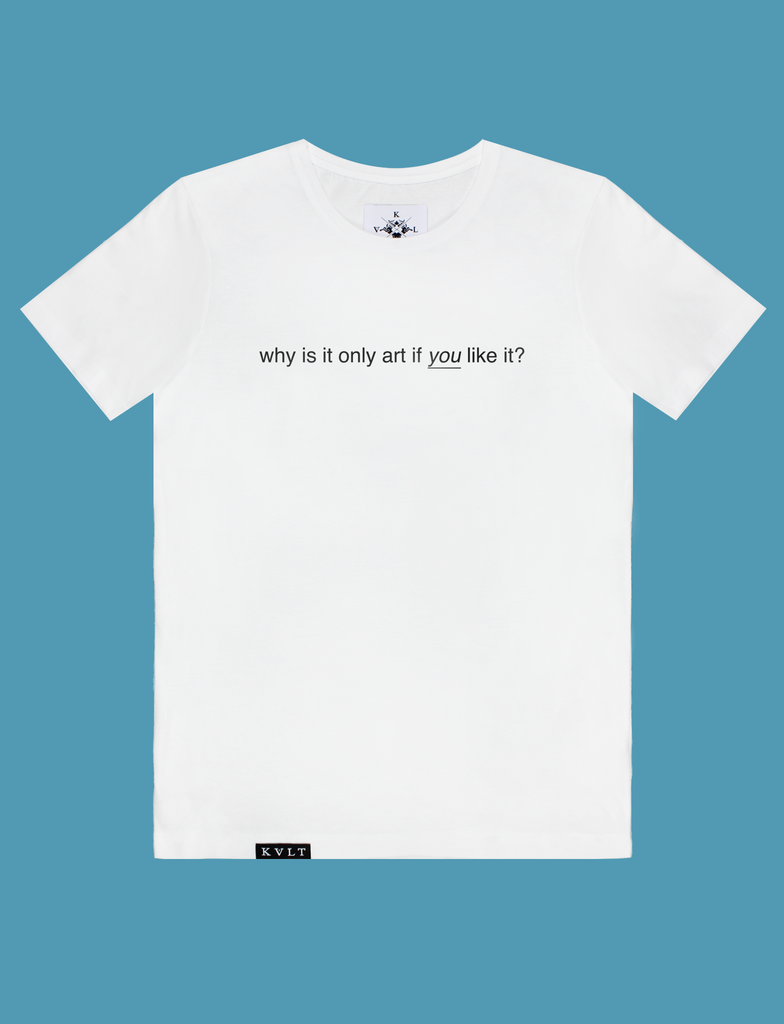 UNAPPRECIATED Tee in White by KULT | Why is it only art if you like it? Tee